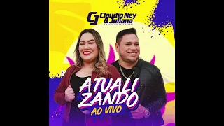 CLAUDIO NEY E JULIANA - ATUALIZANDO - AO VIVO - DEZEMBRO/23