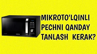 MIKROTO‘LQINLI PECHNI QANDAY  TANLASH KERAK?