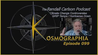 Ep099 Idaho Floods / Carbon Conspiracy / Hurricanes Down - Kosmographia The Randall Carlson Podcast