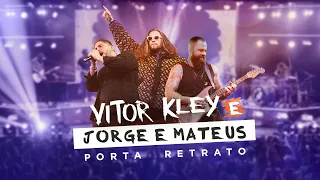 Vitor Kley & Jorge & Mateus - Porta Retrato (Ao Vivo)