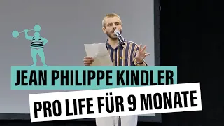 Jean Philippe Kindler - Pro Life, zumindest für 9 Monate