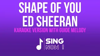 ED SHEERAN - SHAPE OF YOU (KARAOKE WITH GUIDE MELODY)