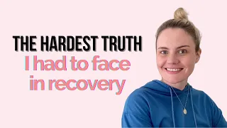 The hardest truth I had to face in recovery