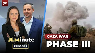Inside Phase III of the Gaza War | Jerusalem Minute