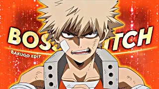 100 subs special - Katsuki Bakugo [remake edit] - Boss B*tch