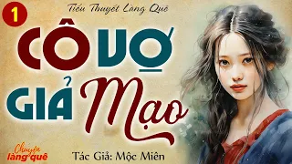 Tiểu Thuyết Nông Thôn Việt Nam: “CÔ VỢ GIẢ MẠO” - Chuyện Làng Quê Kể Chuyện Đêm Khuya