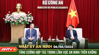 Nhật ký an ninh 5/6: Việt Nam - Hoa Kỳ tăng cường hợp tác trong lĩnh vực an ninh trên không | ANTV