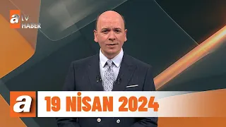 atv Ana Haber | 19 Nisan 2024