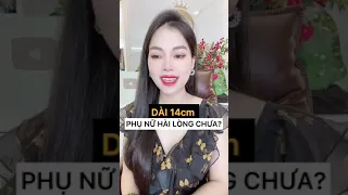 Dài 14cm phụ nữ hài lòng chưa? | Thanh Hương Official #shorts