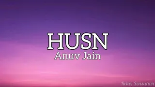 HUSN - Anuv Jain | Lyrics