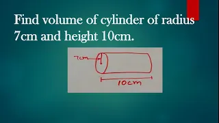 find volume of cylinder of radius 7cm and height 10cm  || volume of cylinder || Its Study time ||