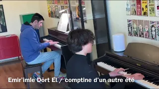 Emir’imle Dört El Piyano / Comptine d'un autre été