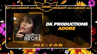DNZF1357 // DK PRODUCTIONS - ADORE (Official Video DNZ Records)