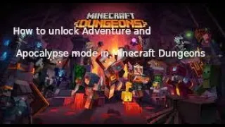 How to unlock Adventure and Apocalypse mode in Minecraft Dungeons
