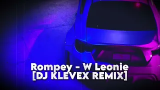 Rompey - W Leonie - [DJ KLEVEX REMIX]