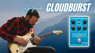 Strymon Cloudburst - The sounds in this pedal are insane