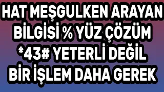 TELEFON MEŞGULKEN  ARAYANI GÖRME KİMİN ARADIĞINI BİLMEK İÇİN İKİ İŞLEM GEREK ARAMA BEKLETME % YÜZ