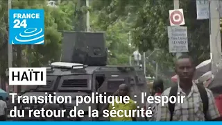 Transition politique en Haïti : les habitants espèrent le retour de la sécurité • FRANCE 24