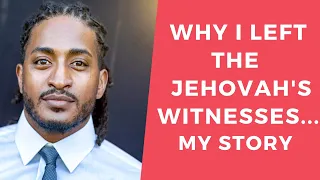 Why I Left The Cult Known As Jehovahs Witnesses... My Story