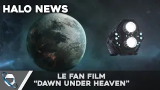 Halo News - Le fan film "Dawn Under Heaven"