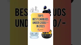 Top 5 Best Earbuds Under 2000/- In 2023 | Realtech