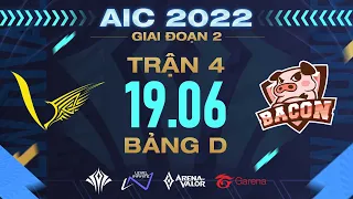 V GAMING vs BACON TIME - AIC 2022 | VÒNG BẢNG GIAI ĐOẠN 2 - 19/06 | BẢNG C & D