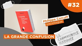 La Grande Confusion avec Philippe Corcuff