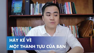 Câu Hỏi Phỏng Vấn: KỂ VỀ MỘT THÀNH TỰU CỦA BẠN? | Phỏng vấn & Tuyển dụng | Huỳnh Thắng