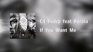 C4 Pedro - If You Want Me feat Pérola [Video Lyrics]