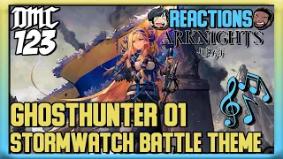 Reaction - Ghosthunter 01/Stormwatch Battle Theme - Arknights OST