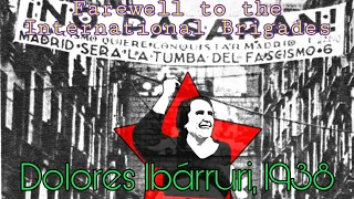 Farewell to the International Brigades, Dolores Ibárruri