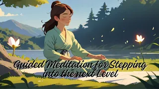 A guided meditation for Stepping into the next level of your life.