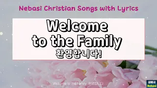 [Christian Song] Song for Newcomers “Welcome to the Family” | Lyrics in Hangul by Pastor Jennifer