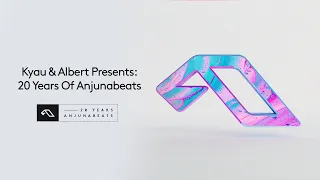 Kyau & Albert Presents: 20 Years Of Anjunabeats (Continuous Mix)