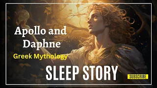 Greek Mythology | Sleep Story | Apollo and Daphne