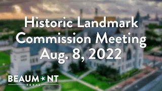 Historic Landmark Commission Meeting Aug. 8, 2022 | City of Beaumont