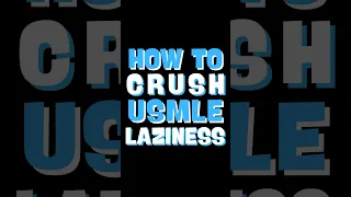 Beat USMLE Laziness (The Easy Way)