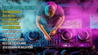 DJ DESA "MALIHI DAYAK, NOT YOU" | DJ DESA REMIX | DJ DESA FULL ALBUM TERBARU 2023