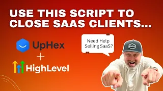 My Proven Script For Selling SaaS (UpHex + GoHighLevel)