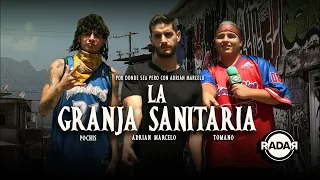 El barrio MÁS PELIGROSO con LA GRANJA SANITARIA | RADAR con Adrián Marcelo