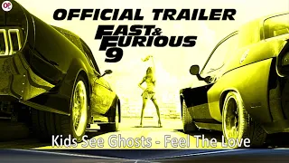 Feel The Love - Kids See Ghosts | Fast & Furious 9 | Soundtrack |