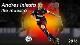 Andres Iniesta ● The Maestro ● 2016 HD