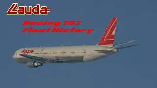 Lauda Air Boeing 767 Fleet History (1988-2007)