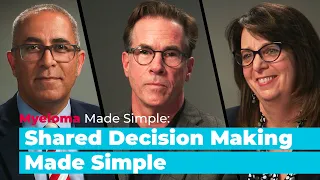 Myeloma Made Simple: Shared Decision Making Made Simple | What is Shared Decision Making?