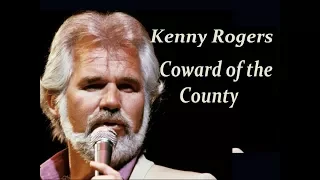 Kenny Rogers 'COWARD OF THE COUNTY' (tribute/ lyrics)