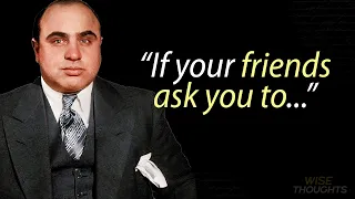 Strong Al Capone quotes that give you the creeps.