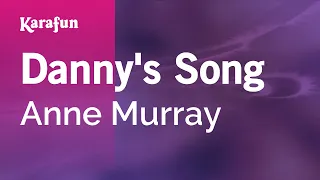 Danny's Song - Anne Murray | Karaoke Version | KaraFun