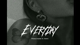 Everyday - Ariana Grande Ft Future // Sped Up - Tiktok Version