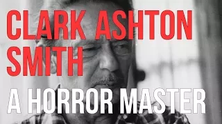 Clark Ashton Smith: A Horror Master