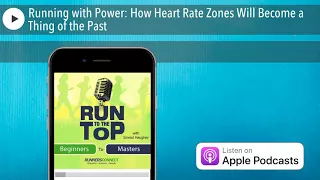 Running with Power: How Heart Rate Zones Will Become a Thing of the Past